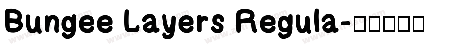 Bungee Layers Regula字体转换